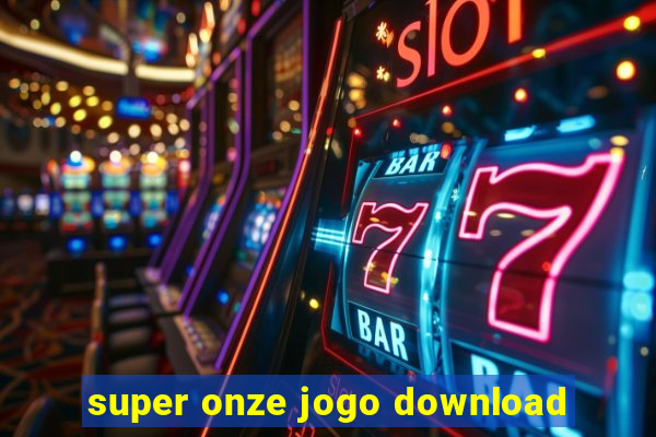 super onze jogo download